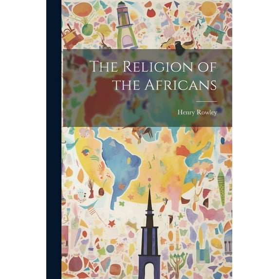 The Religion of the Africans (Paperback)