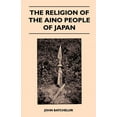 thumbnail image 1 of The Religion of the Aino People of Japan (Paperback), 1 of 1