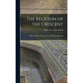 thumbnail image 1 of The Religion of the Crescent (Hardcover), 1 of 1