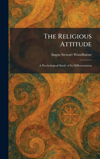 The Religious Attitude: A Psychological Study of Its Differentiation, (Hardcover)