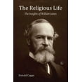 thumbnail image 1 of The Religious Life: The Insights of William James, (Paperback), 1 of 1