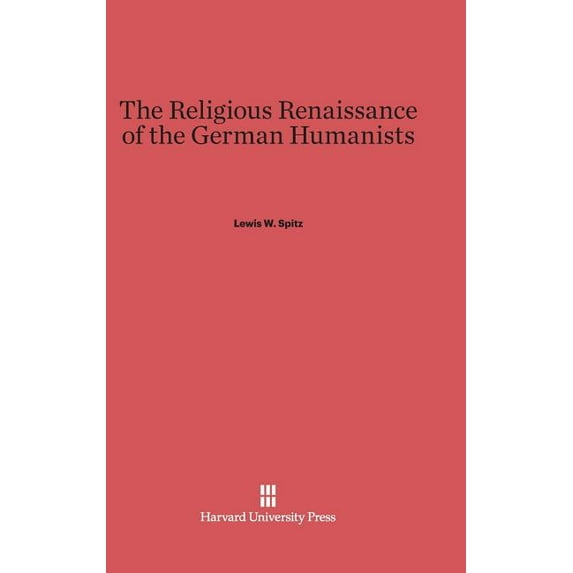 The Religious Renaissance of the German Humanists, (Hardcover)