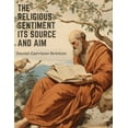 thumbnail image 1 of The Religious Sentiment Its Source And Aim (Paperback), 1 of 1