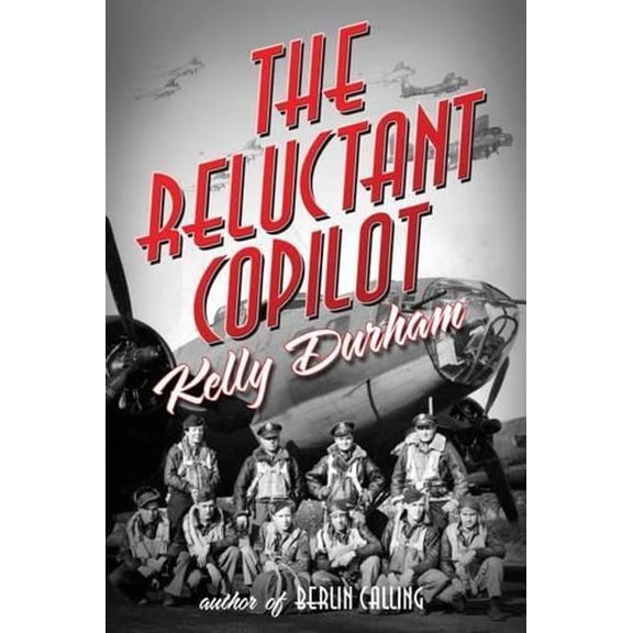 The Reluctant Copilot (Paperback) by Kelly Durham