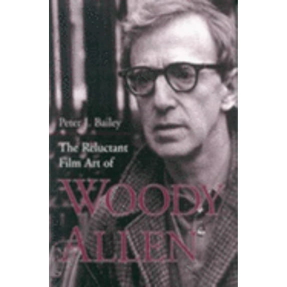 Pre-Owned The Reluctant Film Art of Woody Allen (Hardcover) 9780813121673