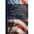 thumbnail image 1 of The Remains Of An Aboriginal Encampment At Rehoboth, Delaware, A Paper. (num. And Antiq. Soc. Of Phila.), (Paperback), 1 of 1