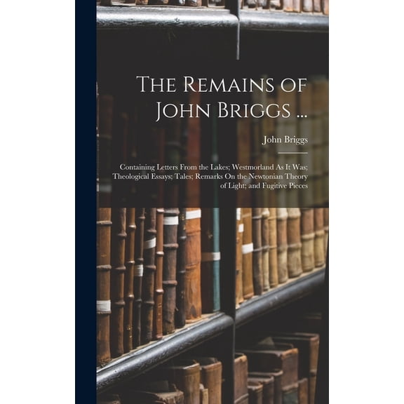 The Remains of John Briggs ... (Hardcover)