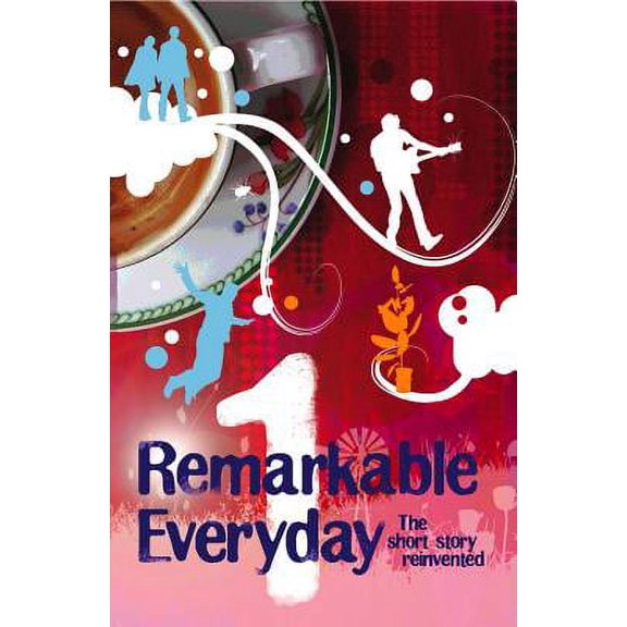 The Remarkable Everyday (The Short Story Reinvented) (Paperback)