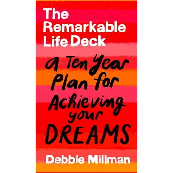 The Remarkable Life Deck : A Ten-Year Plan for Achieving Your Dreams (Cards)