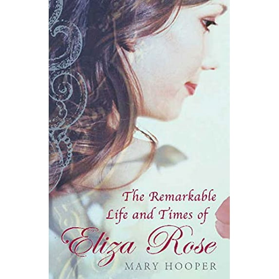 Pre-Owned The Remarkable Life and Times of Eliza Rose (Hardcover) 1582348545 9781582348544