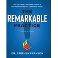 thumbnail image 1 of Pre-Owned The Remarkable Practice: The Definitive Guide to Building a Thriving Chiropractic Business (Hardcover) 1544502397 9781544502397, 1 of 1