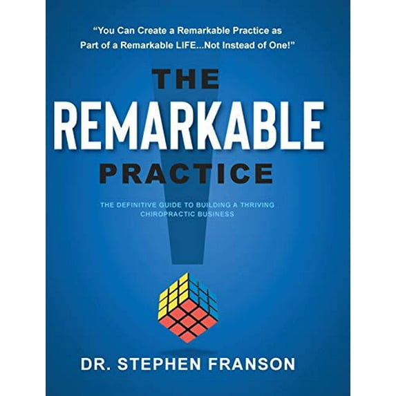 Pre-Owned The Remarkable Practice: The Definitive Guide to Building a Thriving Chiropractic Business (Hardcover) 1544502397 9781544502397
