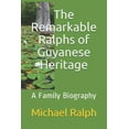 thumbnail image 1 of The Remarkable Ralphs of Guyanese Heritage : A Family Biography (Paperback), 1 of 1