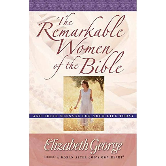 Pre-Owned The Remarkable Women of the Bible (Paperback) 0736907386 9780736907385