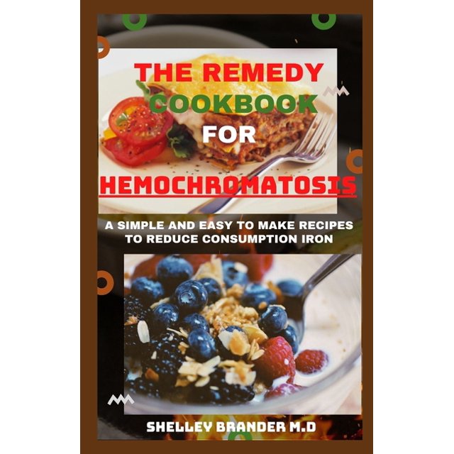 The Remedy Cookbook for Hemochromatosis, (Paperback) - Walmart.com