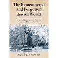 thumbnail image 1 of Pre-Owned The Remembered and Forgotten Jewish World: Jewish Heritage in Europe and the United States (Paperback) 0813596068 9780813596068, 1 of 1