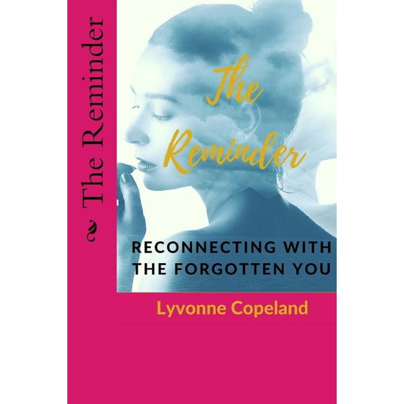 The Reminder: Reconnecting With the Forgotten You, (Paperback)
