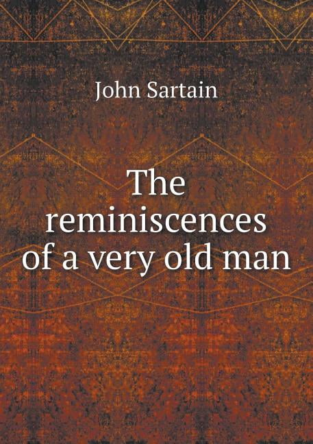 The Reminiscences of a Very Old Man (Paperback)
