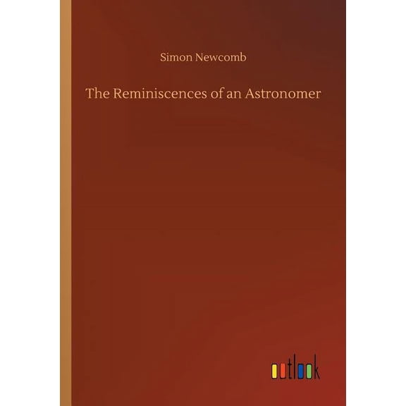 The Reminiscences of an Astronomer (Paperback)