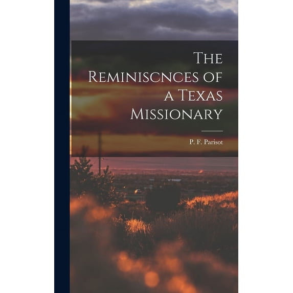 The Reminiscnces of a Texas Missionary (Hardcover)