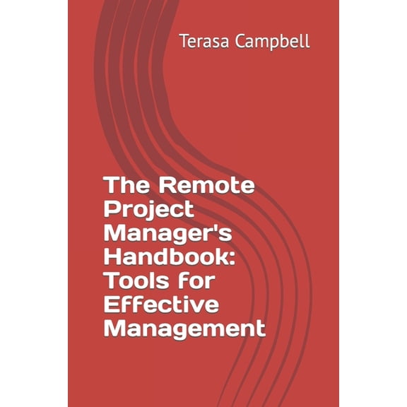 The Remote Project Manager's Handbook: Tools for Effective Management, (Paperback)