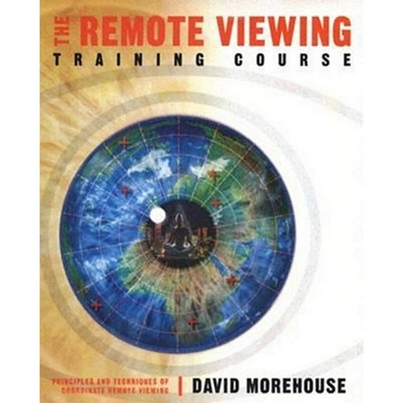 Pre-Owned The Remote Viewing Training Course: Principles and Techniques of Coordinate Remote Viewing (Audiobook 9781591791010) by David Morehouse