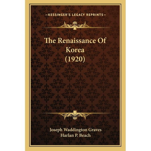 The Renaissance Of Korea (1920) (Paperback)