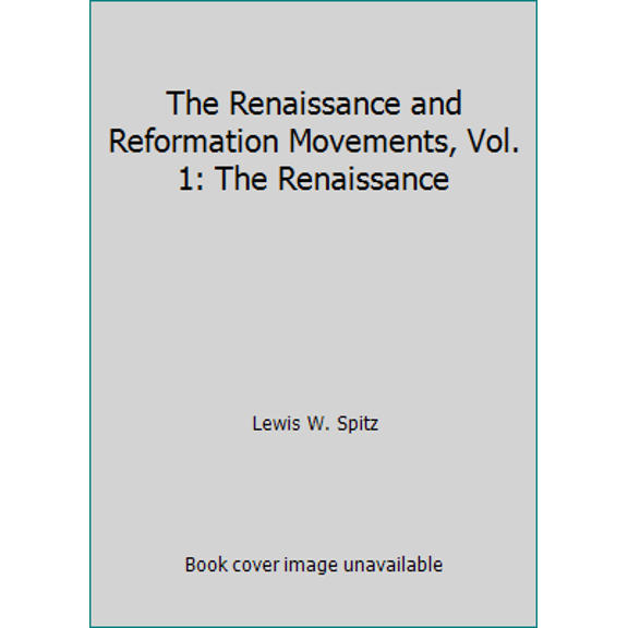 Pre-Owned The Renaissance and Reformation Movements, Vol. 1: The Renaissance (Paperback) 0528661094 9780528661099