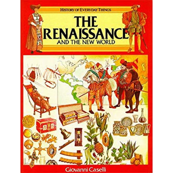 Pre-Owned The Renaissance and the New World (History of Everyday Things) (Paperback) 0872265641 9780872265646