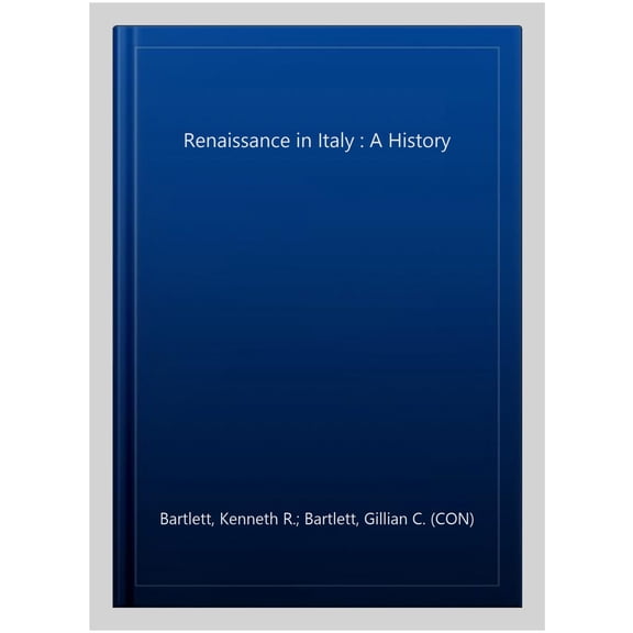 Pre-Owned The Renaissance in Italy : A History (Hardcover)