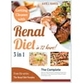 thumbnail image 1 of The Renal Diet Paradox: Getting Cleaner with Renal Diet in 72 Hours! [3 Books in 1] : The Complete Step-by-Step Guide for Achieving Progressive Recovery of Your Mental and Physical Health at the Same Time (Series #7) (Hardcover), 1 of 1