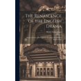 thumbnail image 1 of The Renascence of the English Drama; Essays, Lectures, and Fragments Relating to the Modern English Stage (Hardcover), 1 of 1