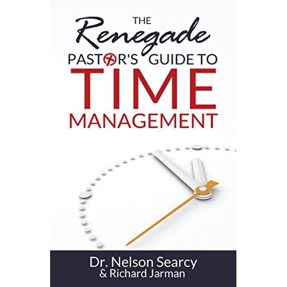 Pre-Owned The Renegade Pastor's Guide to Time Management (Paperback) 0988524198 9780988524194