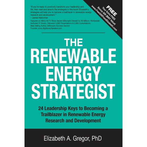 The Renewable Energy Strategist: 24 Leadership Keys to Becoming a Trailblazer in Renewable Energy Research and Developme, (Paperback)