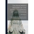 thumbnail image 1 of The Renowned History of the Seven Champions of Christendom (Paperback), 1 of 1