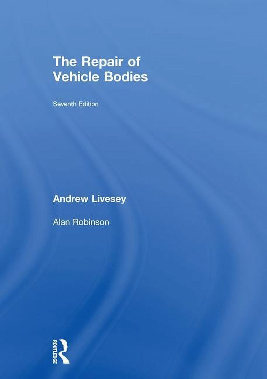 The Repair of Vehicle Bodies, (Hardcover)