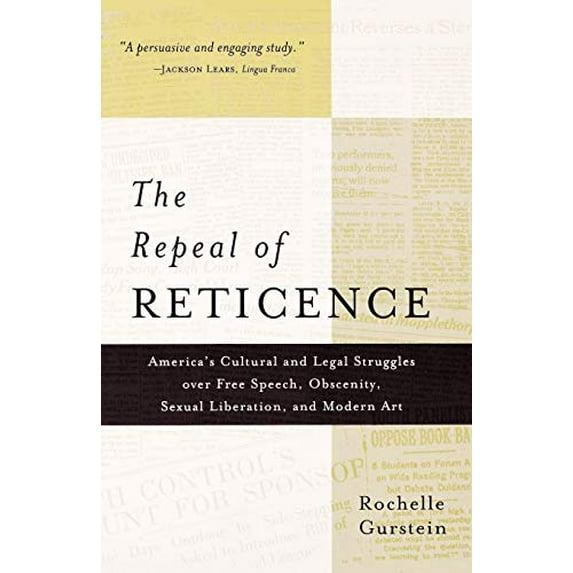 Pre-Owned The Repeal of Reticence : America's Cultural and Legal Struggles over Free Speech, Obscenity, Sexual Liberation, and Modern Art (Paperback) 9780809016129