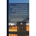 thumbnail image 1 of The Repealer Repulsed! A Correct Narrative of the Rise and Progress of the Repeal Invasion of Ulster: Dr. Cooke's Challe, (Hardcover), 1 of 1
