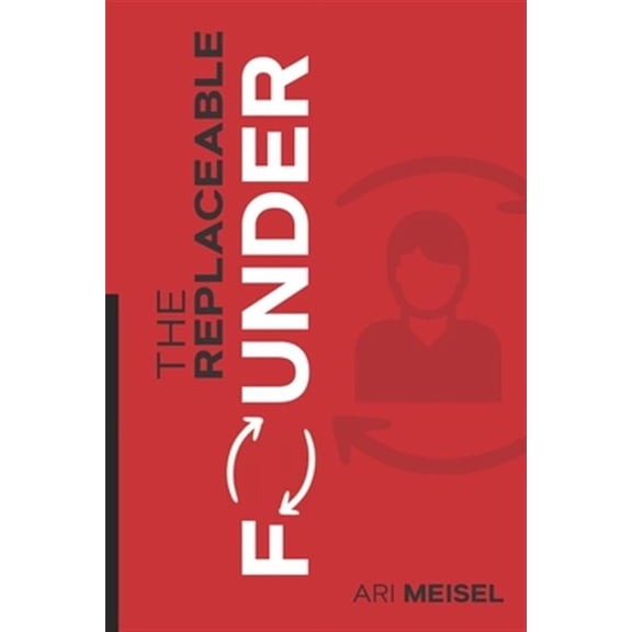 The Replaceable Founder (Paperback)