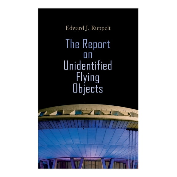 The Report on Unidentified Flying Objects, (Paperback)