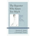 thumbnail image 1 of Reporter Who Knew Too Much: Harrison Salisbury and the New York Times, (Hardcover), 1 of 1