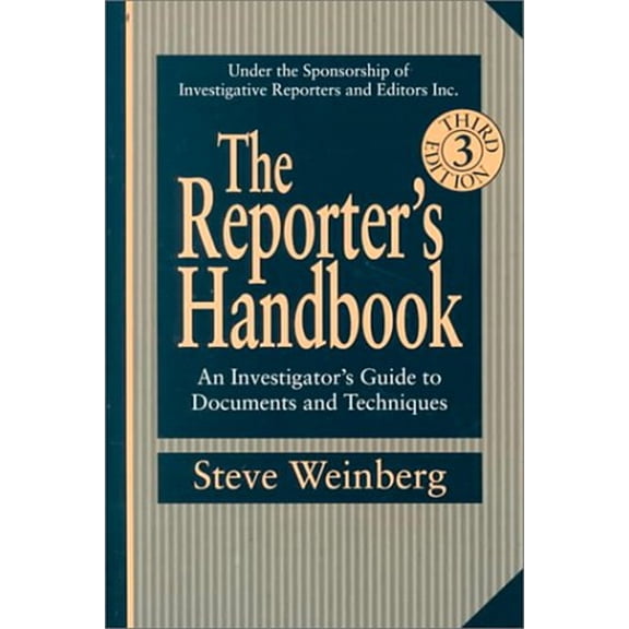 Pre-Owned The Reporter's Handbook : An Investigator's Guide to Documents and Techniques (Edition 3) (Paperback)