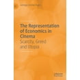 thumbnail image 1 of The Representation of Economics in Cinema: Scarcity, Greed and Utopia, (Hardcover), 1 of 1