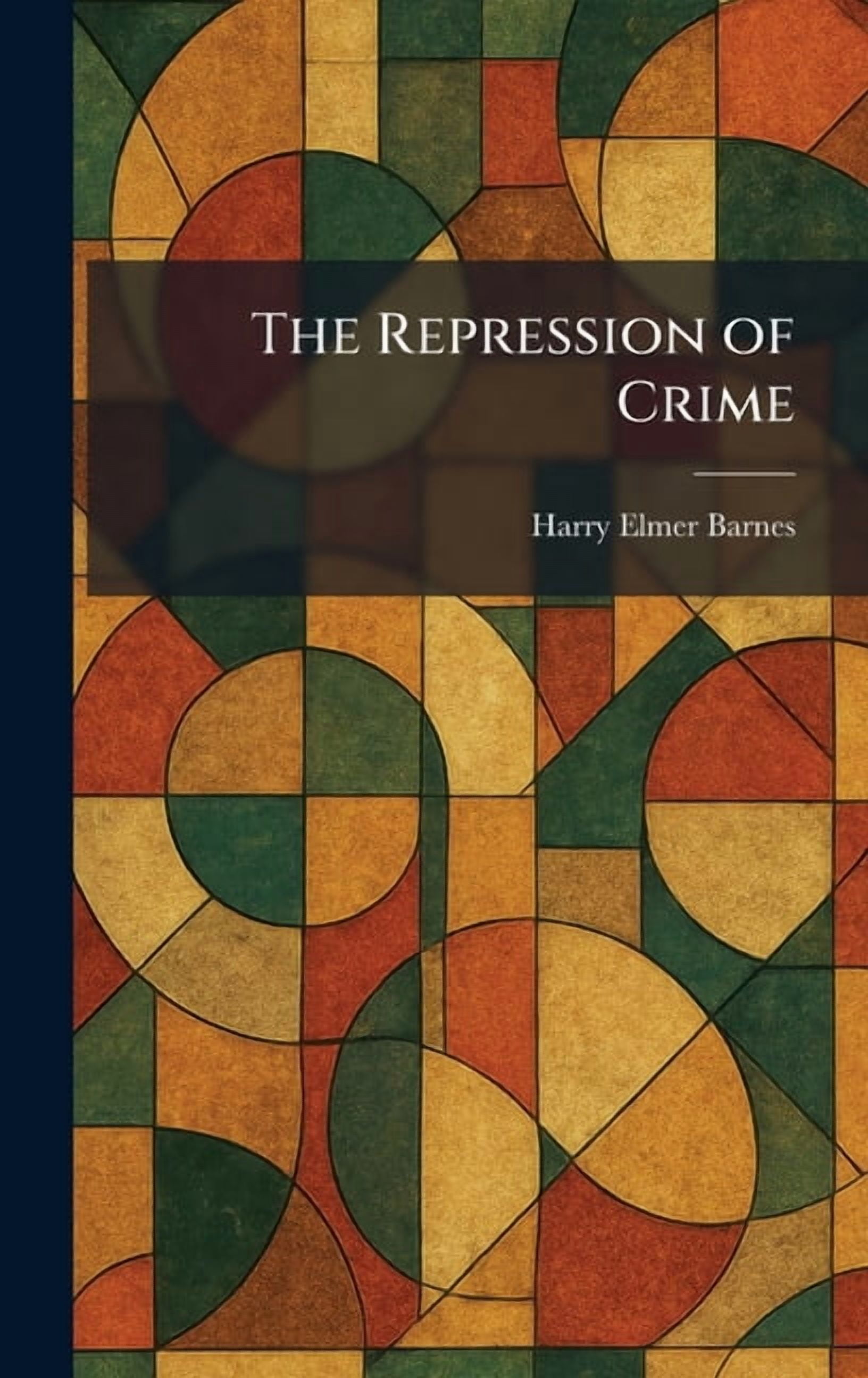 The Repression of Crime, (Hardcover)