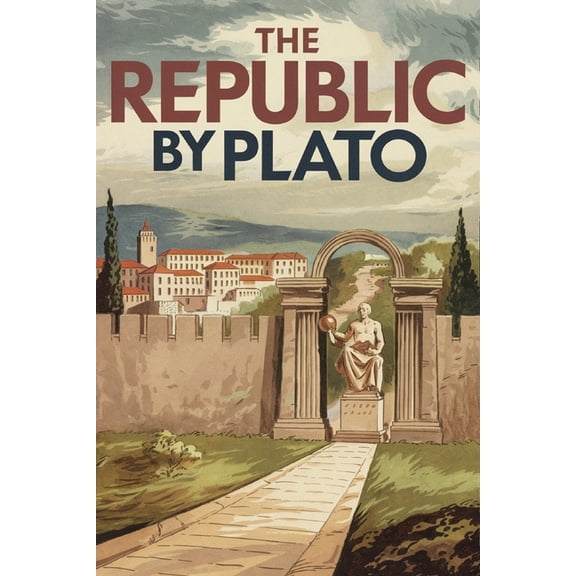 The Republic by Plato: A Timeless Classic on Justice, Morality, and the Ideal Society (Grapevine Edition), (Paperback)