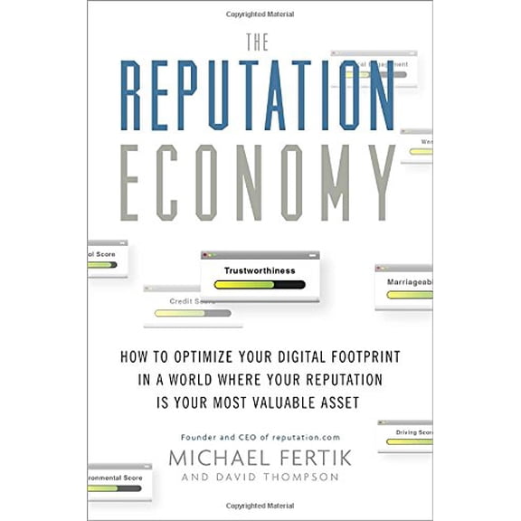 Pre-Owned The Reputation Economy: How to Optimize Your Digital Footprint in a World Where Your Reputation Is Your Most Valuable Asset (Hardcover) 0385347596 9780385347594
