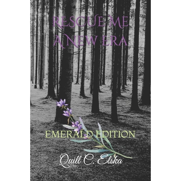 The Rescue Me Trilogy: RESCUE Me A New Era: Emerald Edition (Paperback)