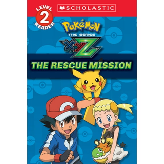 Pre-Owned The Rescue Mission (Pokémon Kalos: Scholastic Reader, Level 2): Volume 1 (Paperback) 1338112902 9781338112900