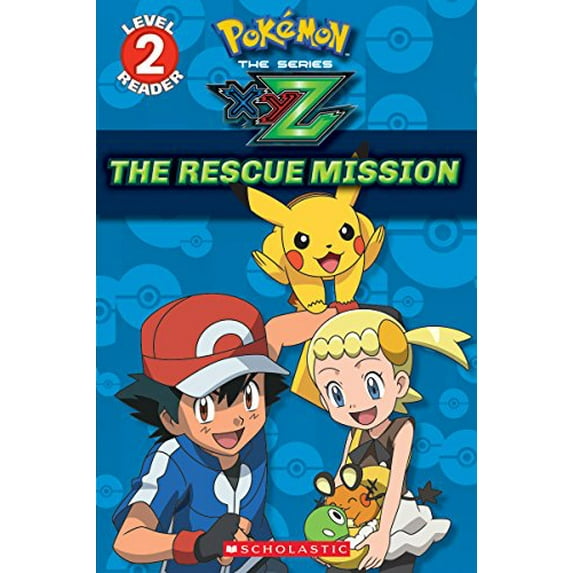 Pre-Owned The Rescue Mission (Pokémon Kalos: Scholastic Reader, Level 2): Volume 1 (Paperback) 1338112902 9781338112900