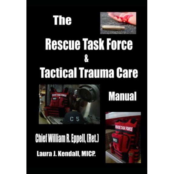 The Rescue Task Force Concept & Tactical Trauma Care Manual (Paperback)